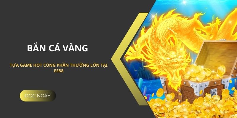 Bắn Cá Vàng